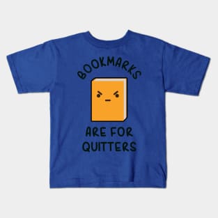 Bookmarks are for quitters - Funny Libarian Kids T-Shirt